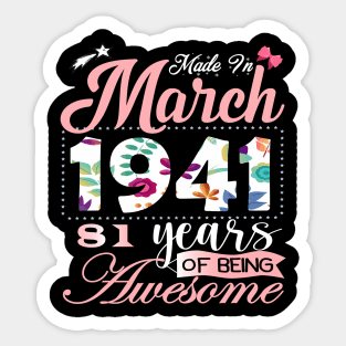 Made In March 1941 81 Years Of Being Awesome Since Flower Gift 81th B-day Sticker